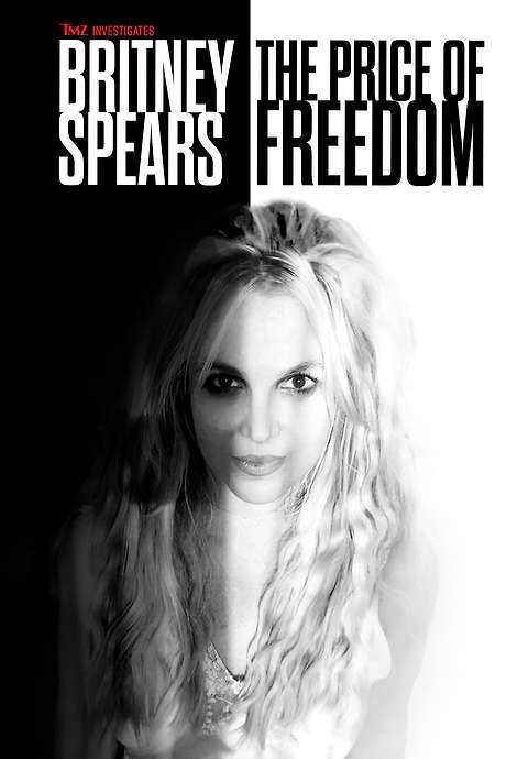 TMZ Investigates: Britney Spears: The Price of Freedom
